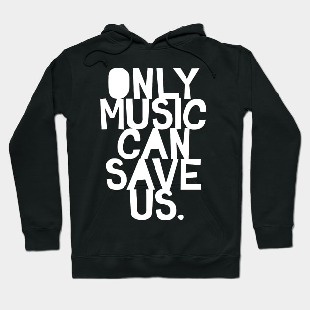only music can save us Hoodie by alselinos